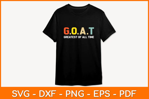 Goat Greatest Of All Time Svg Design SVG artprintfile 
