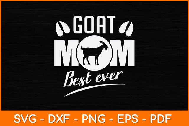 Goat Mom Best Ever Svg Design SVG artprintfile 