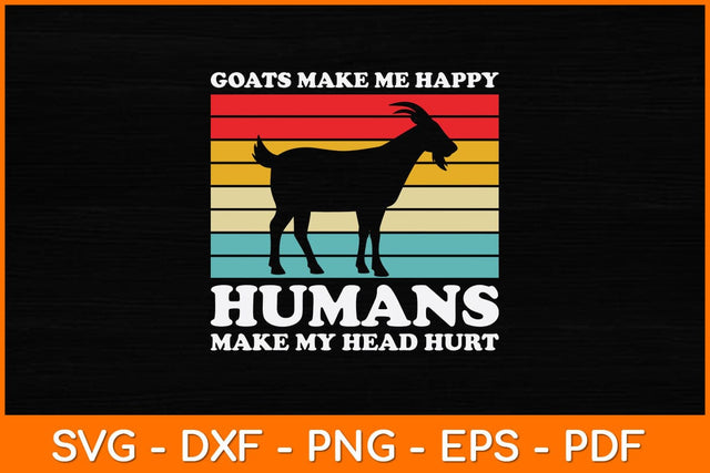 Goats Make Me Happy Humans Make My Head Hurt Svg Design SVG artprintfile 