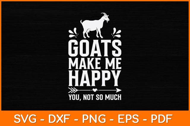Goats Make Me Happy You Not So Much Funny Svg Design SVG artprintfile 