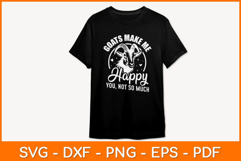 Goats Make Me Happy You Not So Much Svg Design SVG artprintfile 