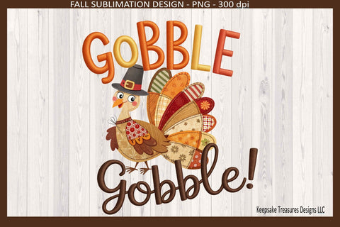 Gobble Gobble Faux Embroidery Thanksgiving Turkey, Sublimation Png, Digital Download Sublimation Keepsake Treasures Designs LLC. 