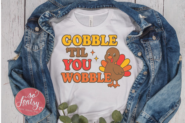 Gobble til you Wobble SVG Cut File for Cricut & Silhouette | Thanksgiving SVG So Fontsy VIP Design Shop 
