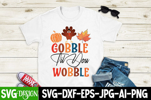 Gobble Til You Wobble SVG Design, Gobble Til You Wobble Sublimation PNG, all Farmhouse SVG Cut File , Fall Farmhouse SVG Quotes , Fall SVG Cut File, Autumn SVG Cut File SVG BlackCatsMedia 