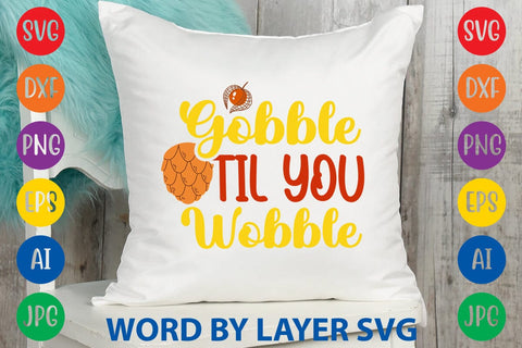 Gobble Til You Wobble SVG DESIGN SVG Rafiqul20606 
