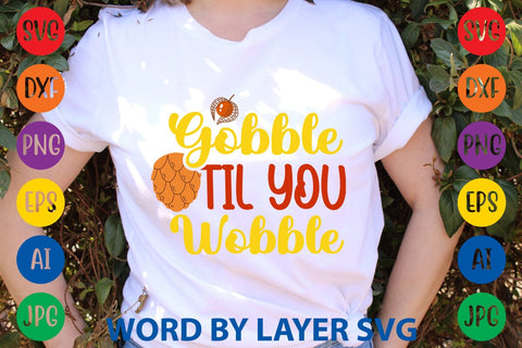Gobble Til You Wobble SVG DESIGN SVG Rafiqul20606 