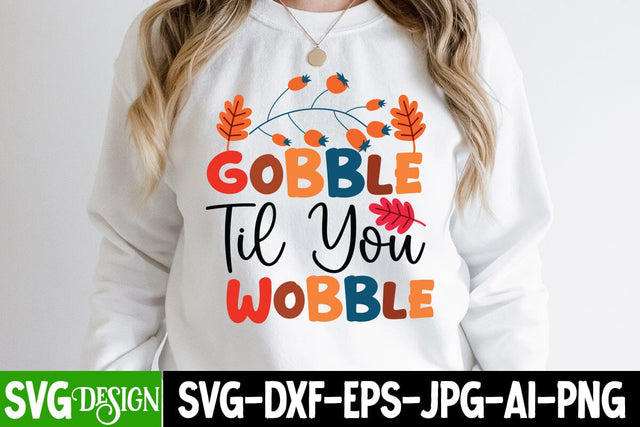 Gobble Til You Wobble SVG Design,Thanksgiving SVG Quotes , Thanksgiving SVG Design , Fall SVG Design, Autumn SVG Cut File SVG BlackCatsMedia 