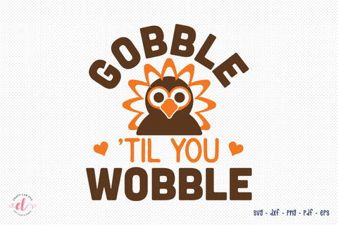 Gobble Til You Wobble, Turkey SVG SVG CraftLabSVG 