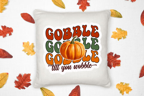 Gobble till you wobble Stickers Design Sublimation Regulrcrative 