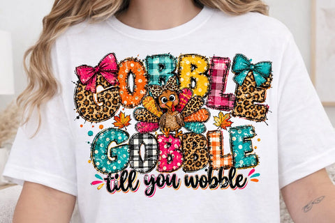 Gobble Till You Wobble Sublimation PNG SVG DesignDestine 