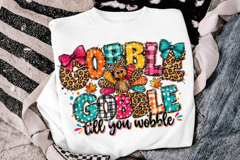 Gobble Till You Wobble Sublimation PNG SVG DesignDestine 