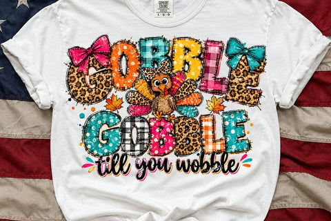 Gobble Till You Wobble Sublimation PNG SVG DesignDestine 