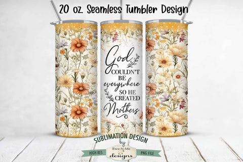 God Created Mothers - Mothers Day Seamless 20oz Sublimation Tumbler Wrap Sublimation Ewe-N-Me Designs 