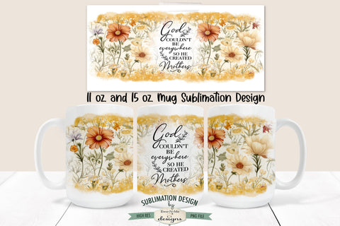 God Created Mothers Wildflower 11 & 15 oz Mug Sublimation Design Sublimation Ewe-N-Me Designs 