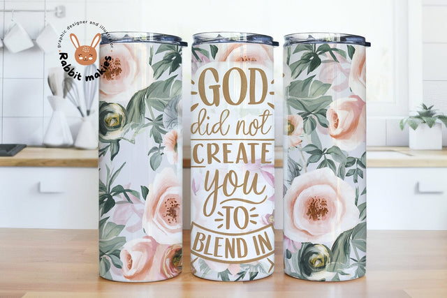 God Did Not Create You To Blend In 20oz Skinny Tumbler Sublimation Wrap Christian Bible Verse Tumbler Gift For Jesus Lover God Believer Sublimation Rabbitmakies 