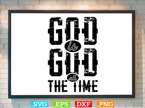 God is god all the time Svg, Christian Svg, Scripture Bundle, Bible Verse Svg, Religious Svg Bundle, Jesus Svg, God Svg SVG Creativeart88 