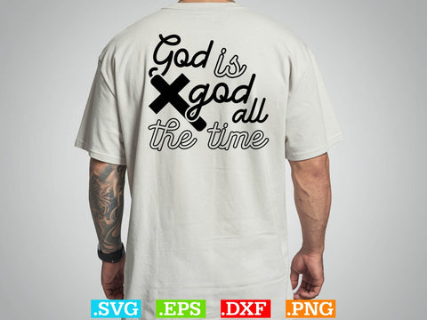 God is god all the time Svg, Christian Svg, Scripture Bundle, Bible Verse Svg, Religious Svg Bundle, Jesus Svg, God Svg SVG Creativeart88 