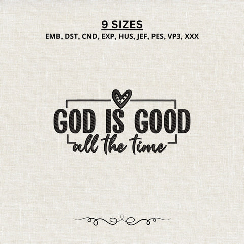 God Is Good All The Time Embroidery Design – Christian Faith Machine Embroidery File, Religious Quote, Jesus Inspirational Design Embroidery/Applique DESIGNS PatternFeed8 