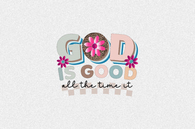 God is Good All the Time It Sublimation SVGArt 