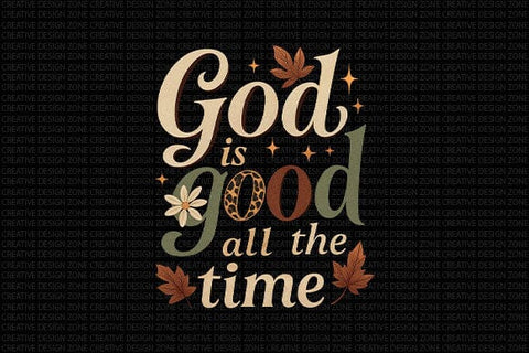 God Is Good All The Time PNG Christian Faith Quote Fall Design SVG BillahCrafts 
