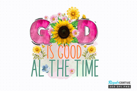 God Is Good all the time Sublimation Design Sublimation Regulrcrative 