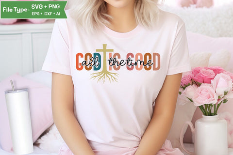 God Is Good All The Time SVG Cut File, Christian SVG Design, Jesus SVG, SVGs,Quotes and Sayings,Food & Drink,On Sale, Print & Cut SVG DesignPlante 503 