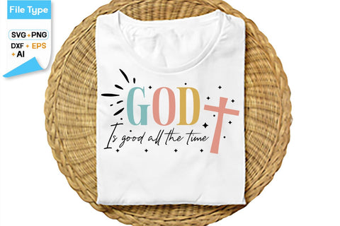 God Is Good All The Time SVG Cut File, SVGs,Quotes and Sayings,Food & Drink,On Sale, Print & Cut SVG DesignPlante 503 