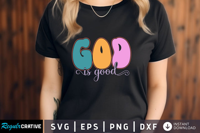 God is good svg Design SVG Regulrcrative 