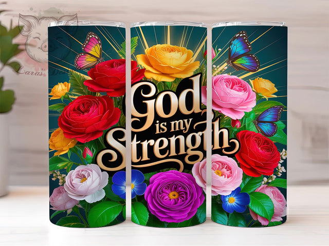God Is My Strength Faith Tumbler, Christian Faith, Religious Tumbler, Roses And Butterflies, 20Oz Wrap Design, Faith Sublimation, Inspirational Christian Art Sublimation Lara' s Designs 