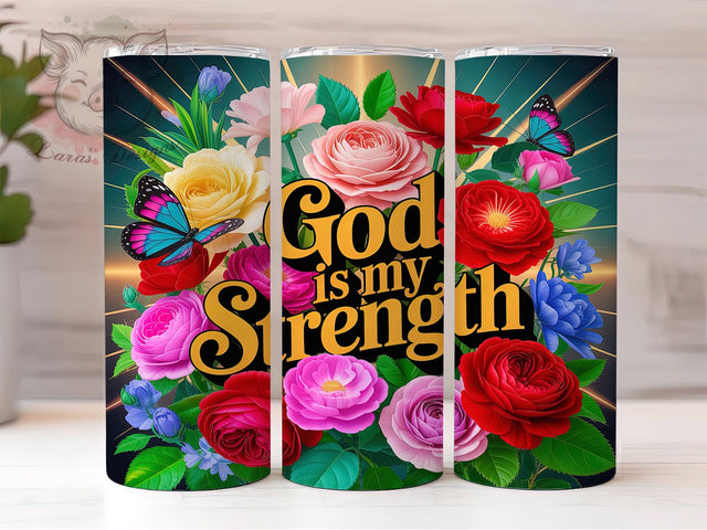 God Is My Strength Faith Tumbler, Christian Faith, Religious Tumbler, Roses And Butterflies, 20Oz Wrap Design, Faith Sublimation, Inspirational Christian Art Sublimation Lara' s Designs 