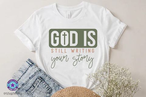 God is still writing your story, Christian SVG PNG, Christian Quote SVG FiveStarCrafting 
