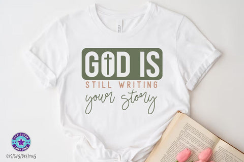 God is still writing your story, Christian SVG PNG, Christian Quote SVG FiveStarCrafting 