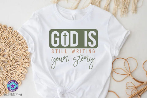 God is still writing your story, Christian SVG PNG, Christian Quote SVG FiveStarCrafting 
