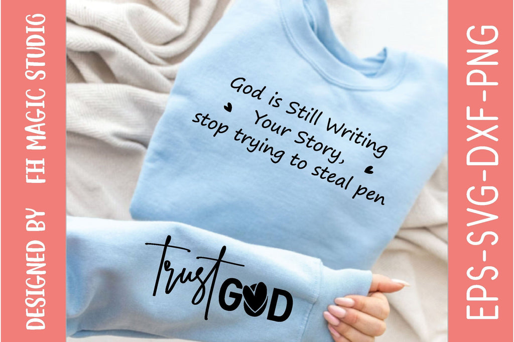 God is Still Writing Your Story. stop trying to steal pen, Sleeve SVG ...