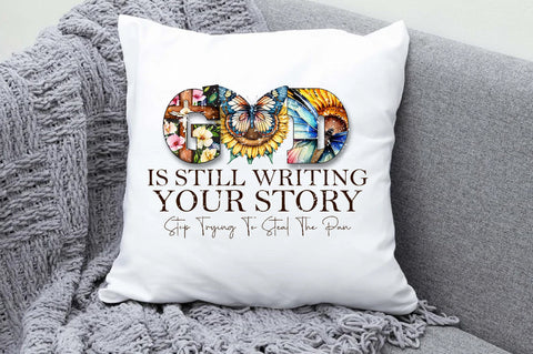 God Is Still Writing Your Story Stop Trying To Steal The Pan Sublimation Sublimation Jagonath Roy 