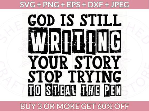 God Is Still Writing Your Story Svg SVG She Shed Craft Store 