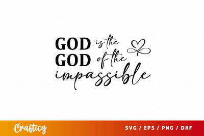 God is the God of the impassible Svg Design SVG Designangry 