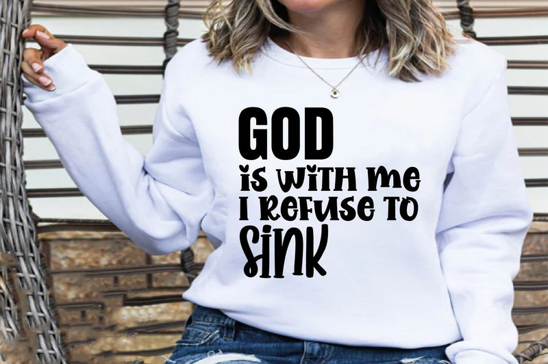 God is with me I refuse to sink SVG orpitasn 