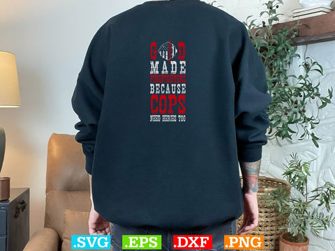 God Made Firefighters Because Cops Need Heries Too Shirt SVG Creativeart88 