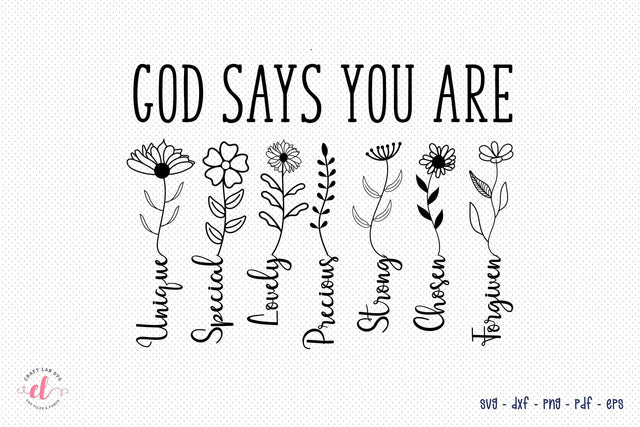 God Says You Are SVG - Flower Quote SVG SVG CraftLabSVG 