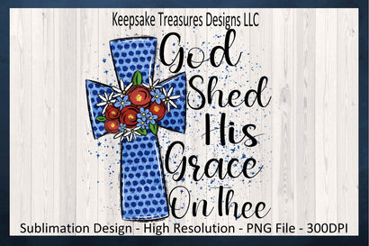 God Shed His Grace On Thee Sublimation PNG, Happy 4th Of July, Inspirational T-Shirt, Hand Drawn Design, Digital Download, PNG Printable Sublimation Keepsake Treasures Designs LLC. 