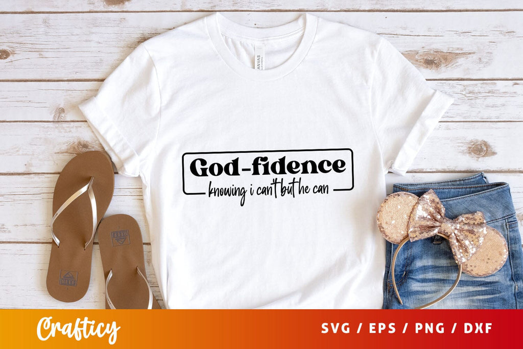 Godfidence knowing i can't but he can Svg Design - So Fontsy