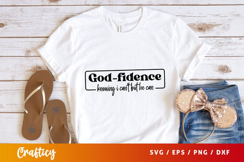 Godfidence knowing i can't but he can Svg Design SVG Designangry 