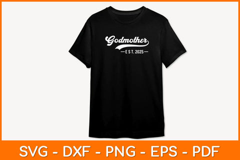 Godmother Est 2025 Mothers Day Svg Design SVG artprintfile 