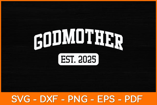 Godmother Est 2025 Promoted To Godmother Announcement Svg Design SVG artprintfile 