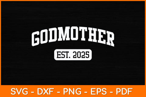 Godmother Est 2025 Promoted To Godmother Announcement Svg Design SVG artprintfile 