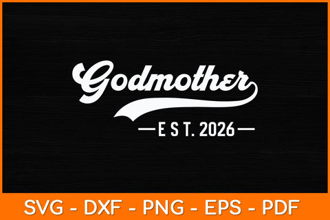 Godmother Est 2026 Mothers Day Svg Design SVG artprintfile 