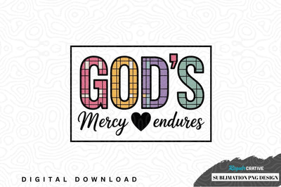 God's mercy endures sublimation png design Sublimation Regulrcrative 