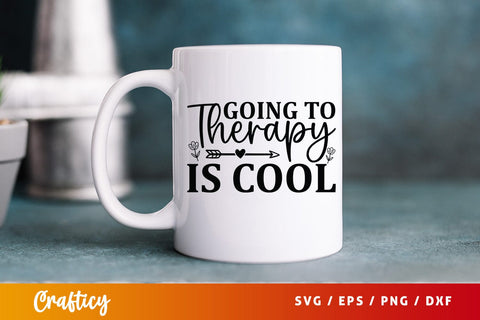 Going to therapy is cool svg Design SVG Designangry 