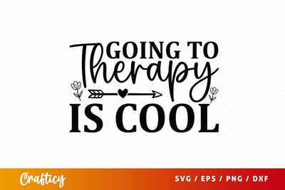 Going to therapy is cool svg Design SVG Designangry 